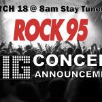 ROCK 95 BIG CONCERT ANNOUNCEMENT