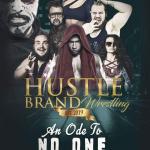AN ODE TO NO ONE Hustle Brand Wrestling 