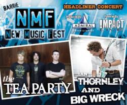 Barrie New Music Fest 2011 Ã¢â‚¬â€œ 4 Days, 9 Venues, 70 Artists With Headlining Artists TEA PARTY, Thornley & Big Wreck Powered By Impact Live!