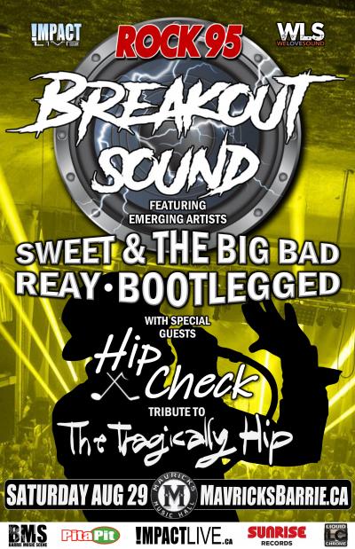 Rock 95 BREAKOUT SOUND: Reay, Bootlegged, Sweet & Big Bad + HIP CHECK
